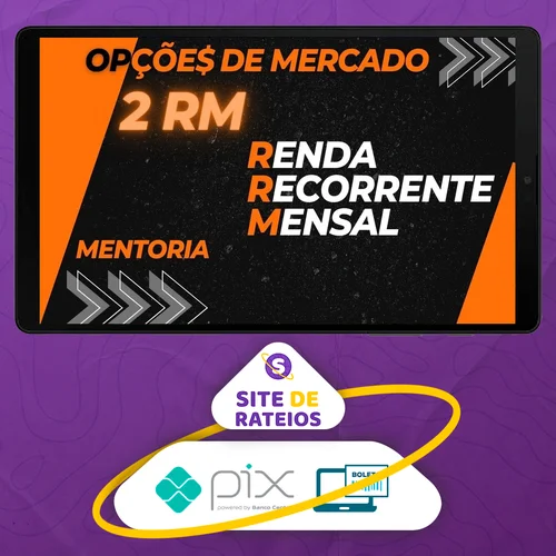 Mentoria 2RM: Renda Recorrente Mensal  - Opções do Mercado