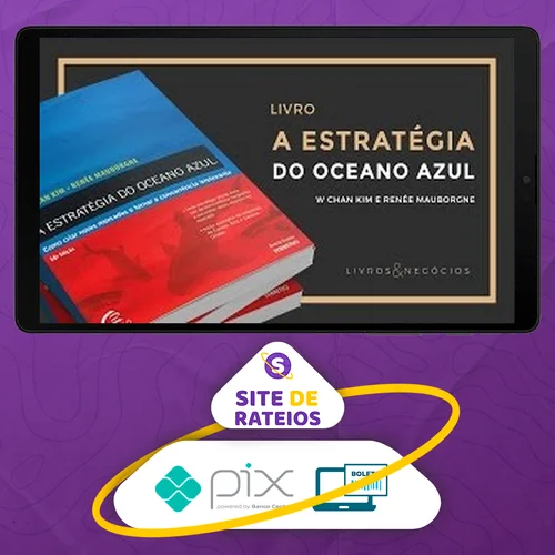 A Estratégia do Oceano Azul - W. Chan Kimm