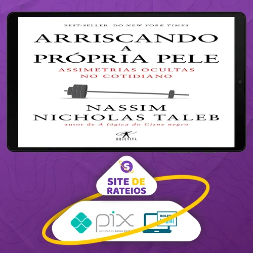 Arriscando a Própria Pele - Nassim Nicholas Taleb