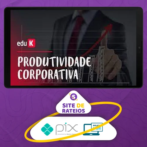 Curso Produtividade Corporativa - Eduardo Taka