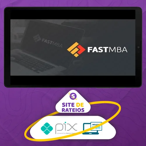 Fast MBA: Empreendedorismo, Negócios e Startups na Prática - André Bernardo