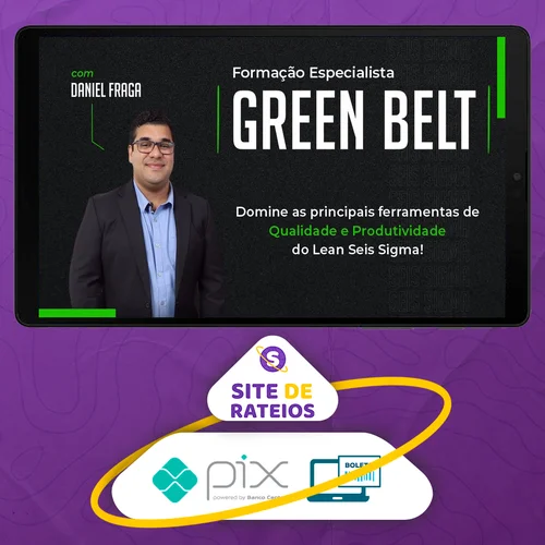 Green Belt Lean Six Sigma - Daniel Fraga