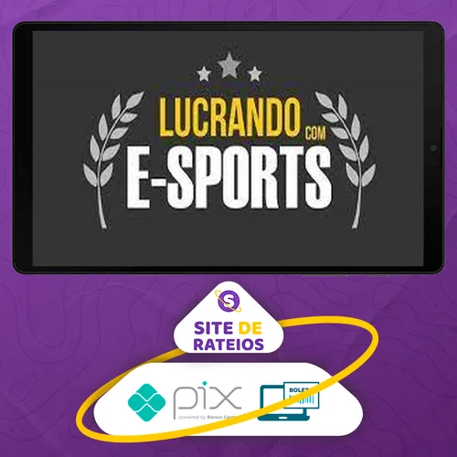 Curso Apostando em E-Sports (Jogos Eletronicos: Lol, Cs-Go, Dota2) - Lucrando Com E-Sports