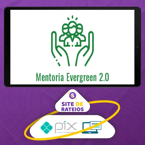 Mentoria Evergreen 2.0 - Daniel Rabi