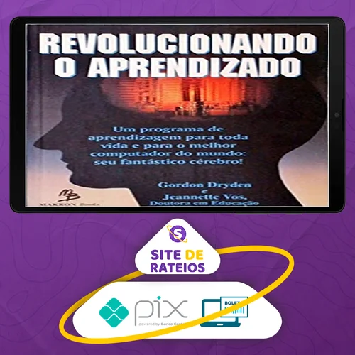 Revolucionando o Aprendizado - Gordon Dryden e Jeannette Vos