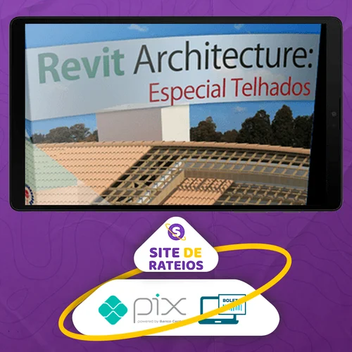 Curso Revit: Especial Telhados - Construir
