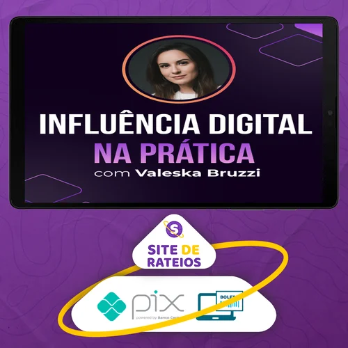 Influência Digital na Prática - Valeska Bruzzi