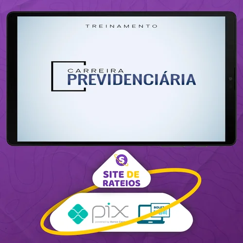 Carreira Previdenciária - Advocacia na Prática