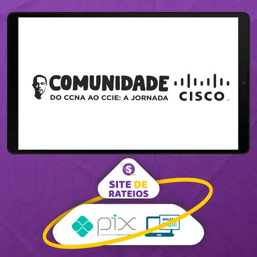 Comunidade Cisco: do CCNA ao CCIE A Jornada - Lucas Palma