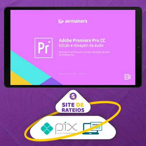 Adobe Premiere Pro CC: Edição e Mixagem de Áudio - AvMakers