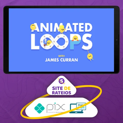 Animated Loops with James Curran - Motion Design School [INGLÊS]