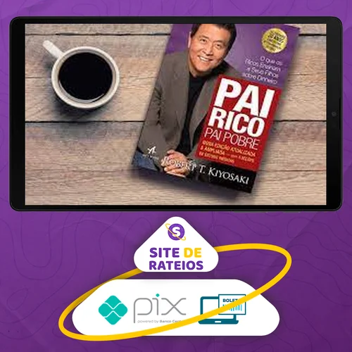 Pai Rico Pai Pobre - Robert Kiyosaki