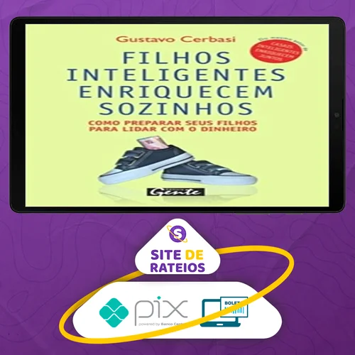 Filhos Inteligentes Enriquecem Sozinhos - Gustavo Cerbasi