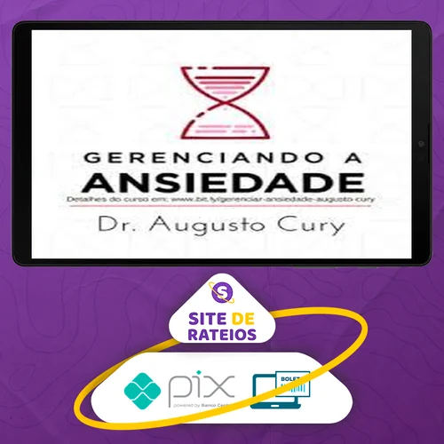 Gerenciando Ansiedade - Augusto Cury