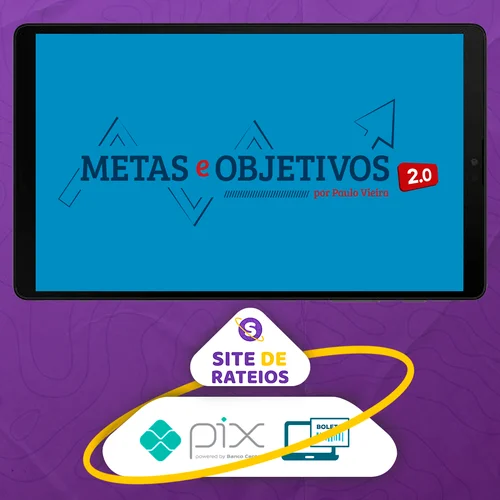 Metas e Objetivos 2.0 - Paulo Vieira