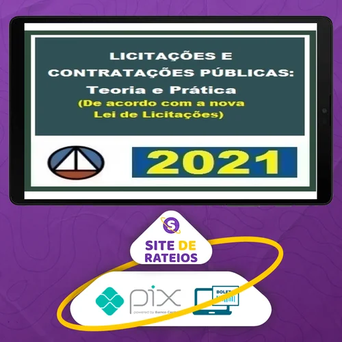 Licitações e Contratações Públicas: Teoria e Prática (De Acordo Com A Nova Lei de Licitações - CERS