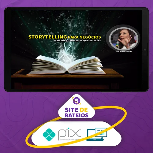 Curso Storytelling Para Negócios - Martha Gabriel