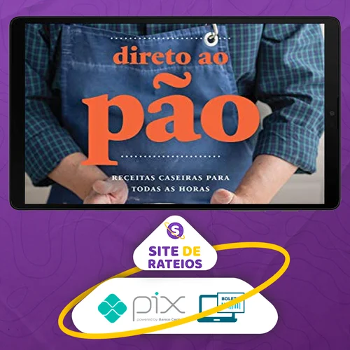 Direto ao Pão Receitas Caseira para Todas as Horas 1ª Edição - Luiz Américo Camargo