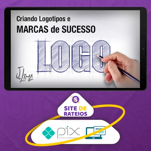 Criando Logotipos e Marcas de Sucesso - J. Lima