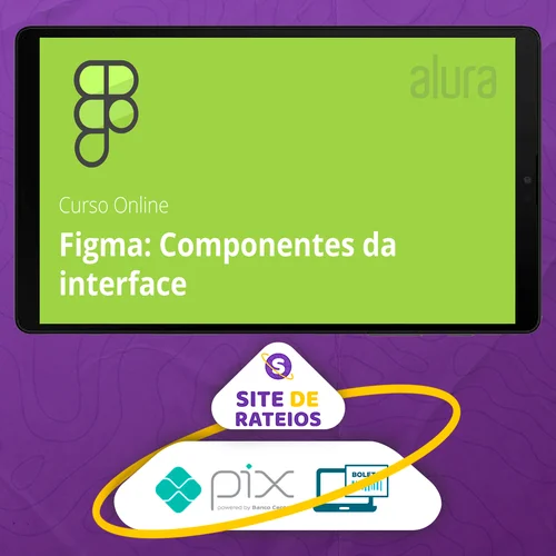Alura: Figma, Componentes da Interface - André Lisboa