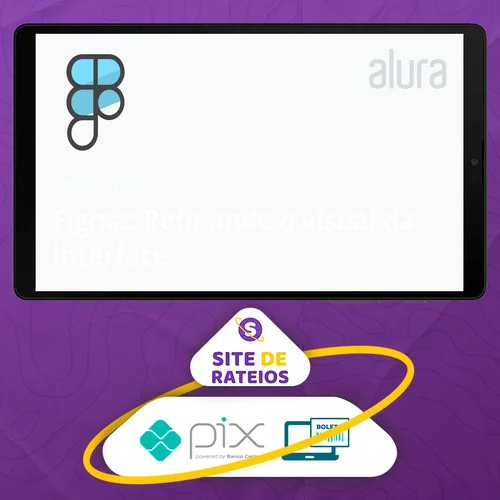 Alura: Figma, Refinando o Visual da Interface - André Lisboa