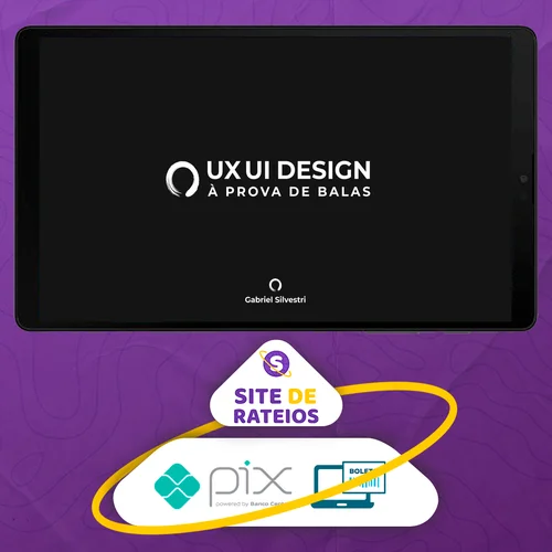 UX/UI Design à Prova de Balas 2.0 - Gabriel Silvestri