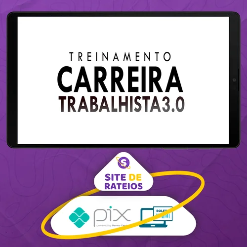 Curso Carreira Trabalhista 3.0 - Tiago Pereira