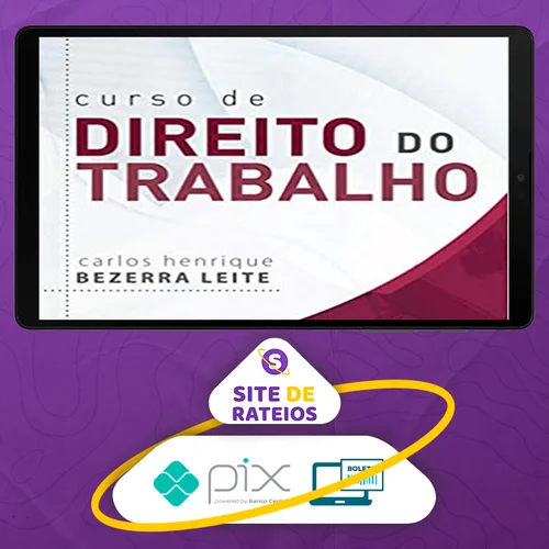 Curso de Direito do Trabalho 12ª Edição - Carlos Henrique Bezerra Leite