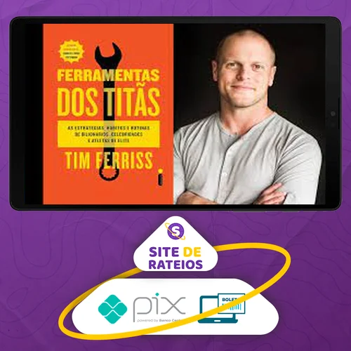 Ferramentas dos Titãs - Tim Ferriss