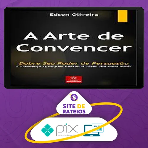 A Arte de Convencer - Edson Oliveira