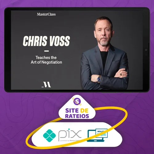 Materclass: Chris Voss Teaches the Art of Negotiation - Chris Voss