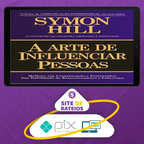 A Arte de Influenciar Pessoas - Symon Hill