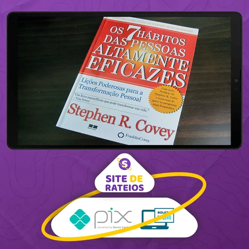 Os 7 Hábitos das Pessoas Altamente Eficazes - Stephen R Covey