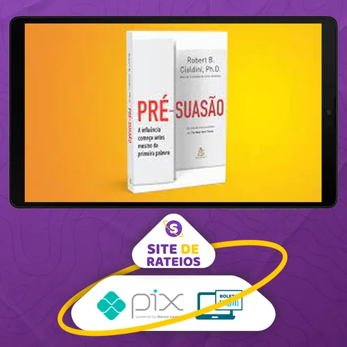 Pré-suasão - Robert B. Cialdini