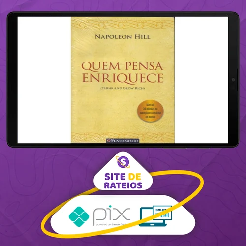 Quem Pensa Enriquece - Napoleon Hill