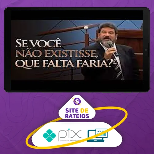 Se você não existisse, que falta faria? - Mario Sergio Cortella