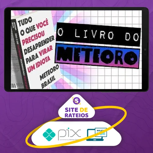 Tudo o que Você Precisou Desaprender para Virar um Idiota - Meteoro Brasil