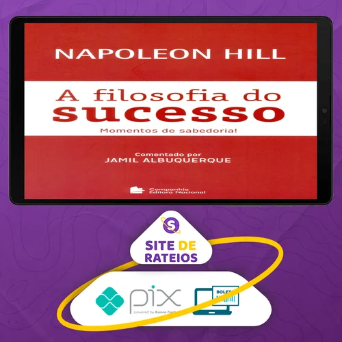 A Filosofia do Sucesso - Napoleon Hill