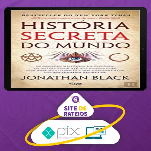 A História Secreta do Mundo - Jonathan Black