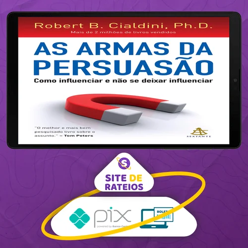 As Armas da Persuasão - Robert B Cialdini