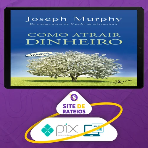 Como Atrair Dinheiro - Joseph Murphy