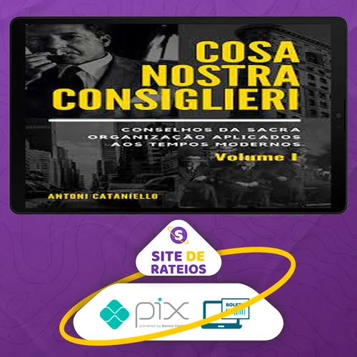 Cosa Nostra Consiglieri: Volume I - Antoni Cataniello