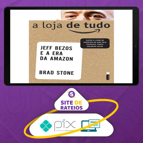 A Loja de Tudo - Brad Stone