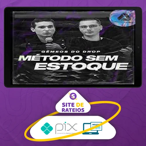 Curso Método Sem Estoque - Gemeos do Drop