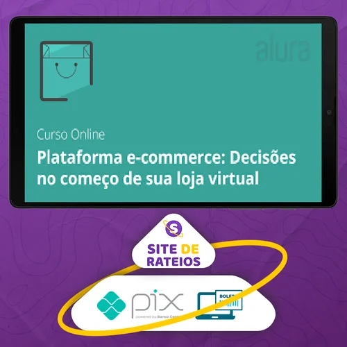 Plataforma E-commerce: Abra sua loja virtual - Alura