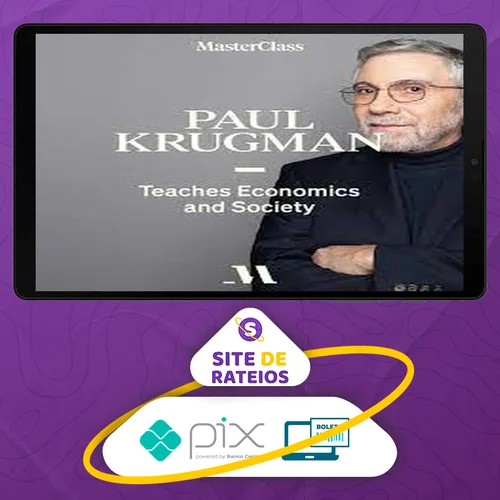 MasterClass Economics and Society - Paul Krugman [INGLÊS]