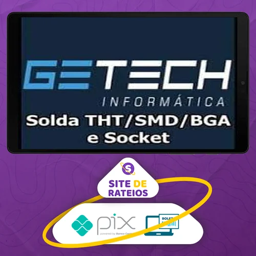 Solda Tht/Smd/Bga e Socket - Getech