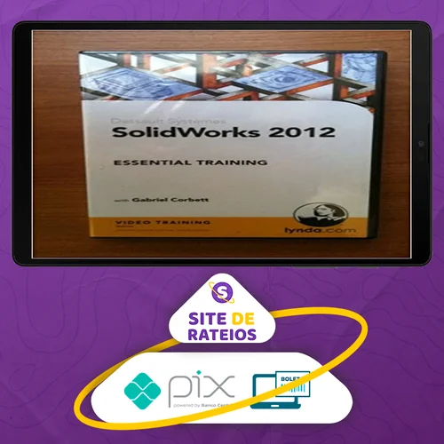 Solidworks Essential Training - Gabriel Corbett [Inglês]