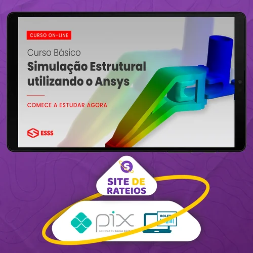 Curso Básico de Simulação Estrutural Utilizando o Ansys - Esss