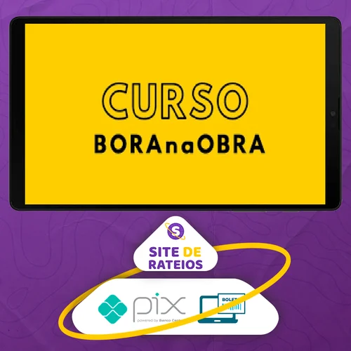 Curso BORAnaOBRA 3.0 - Alex Brasileiro e Rafaella Vieira